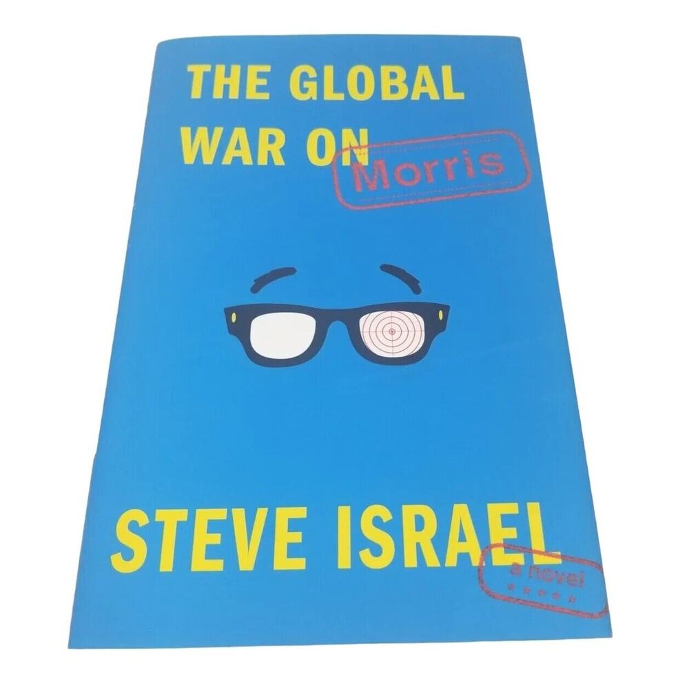 The Global War on Morris: A Novel -‎ 9781476772233, Steve Israel, hardcover